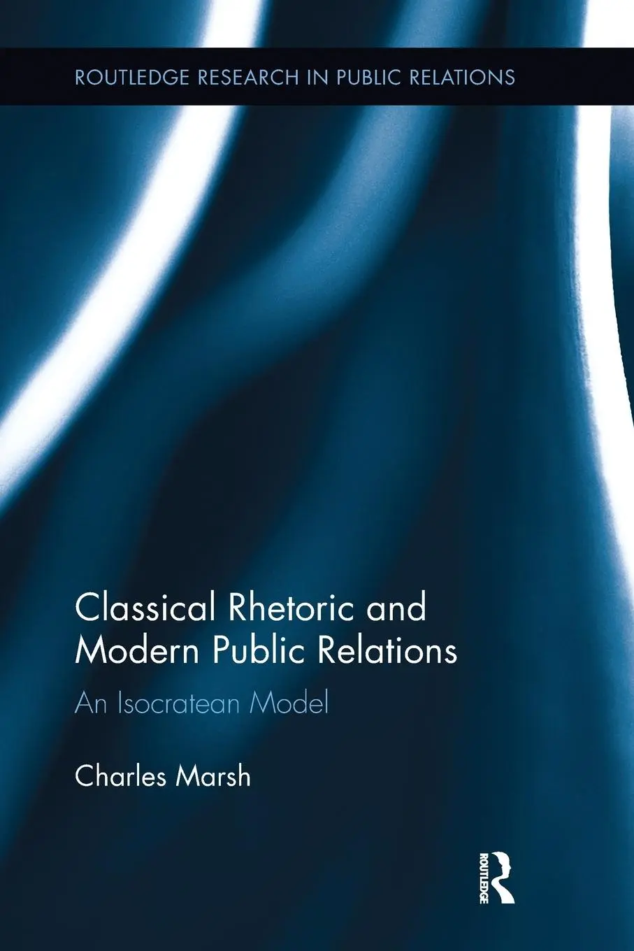 Cover: 9781138233829 | Classical Rhetoric and Modern Public Relations | An Isocratean Model