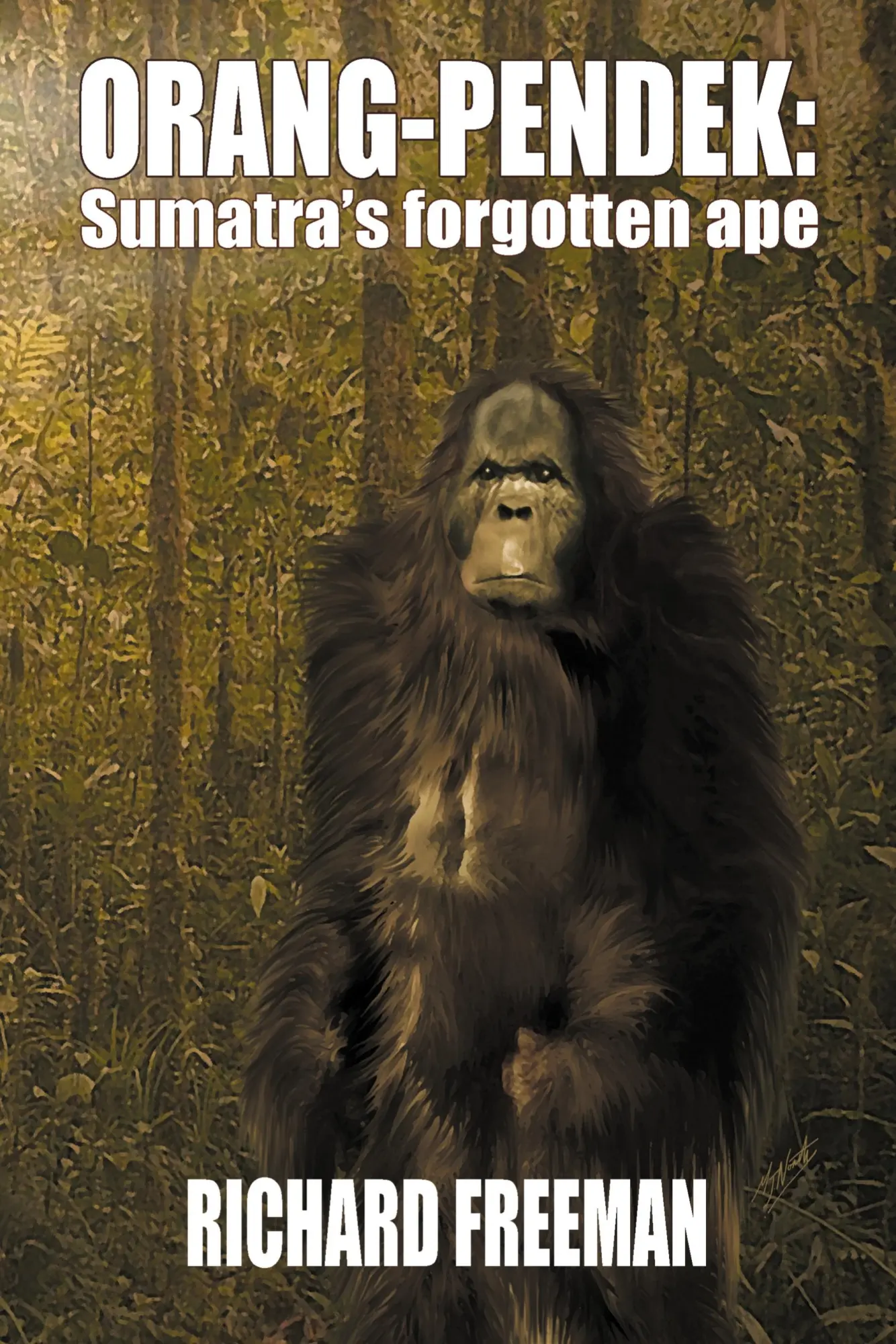 Cover: 9781905723829 | ORANG PENDEK | Sumatra's Forgotten Ape | Richard Freeman | Taschenbuch