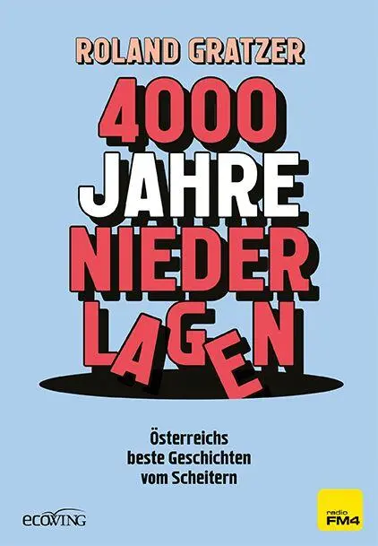 Cover: 9783711003829 | 4000 Jahre Niederlagen | Österreichs beste Geschichten vom Scheitern