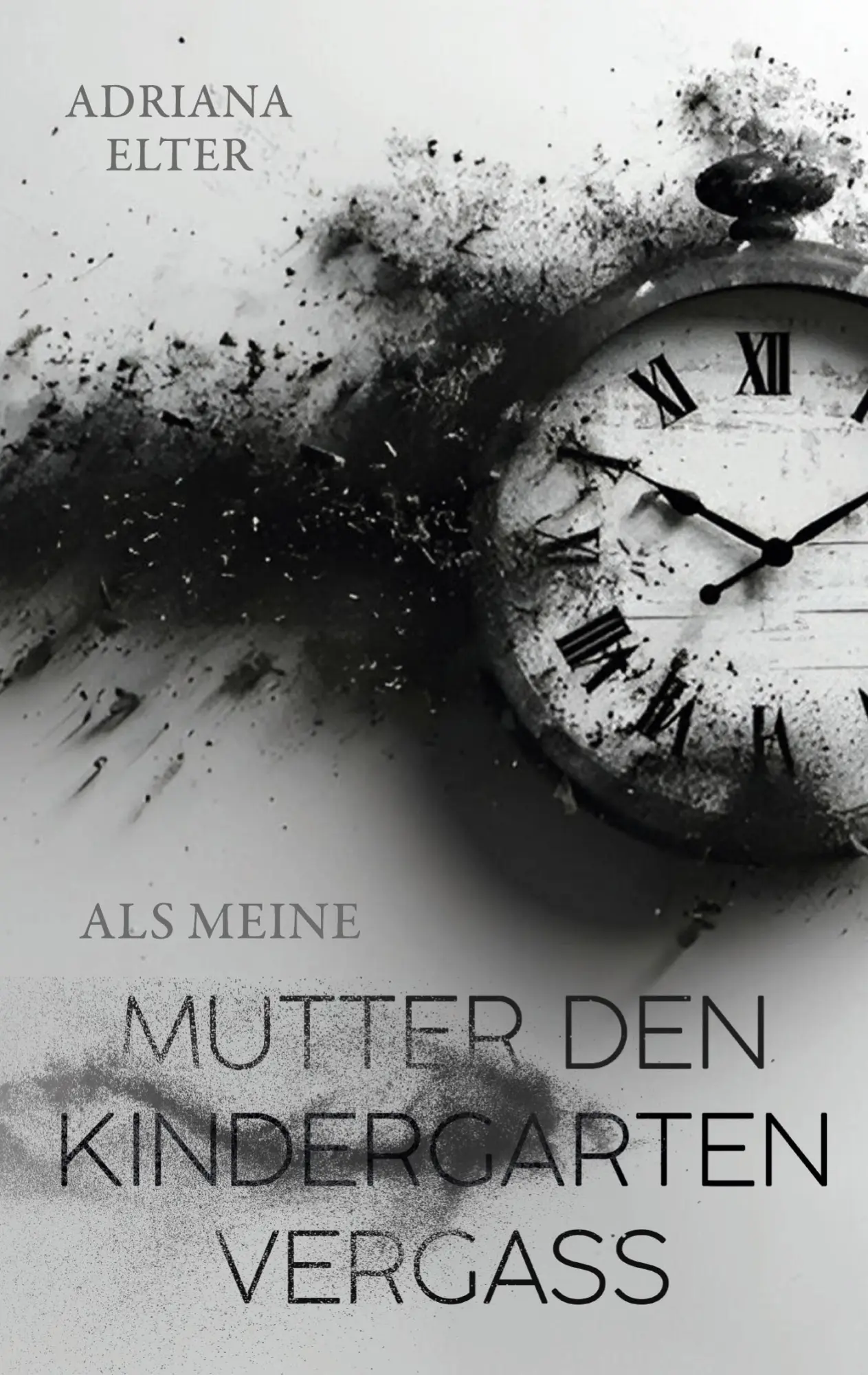 Cover: 9783769383829 | Als meine Mutter den Kindergarten vergaß | Adriana Elter | Taschenbuch