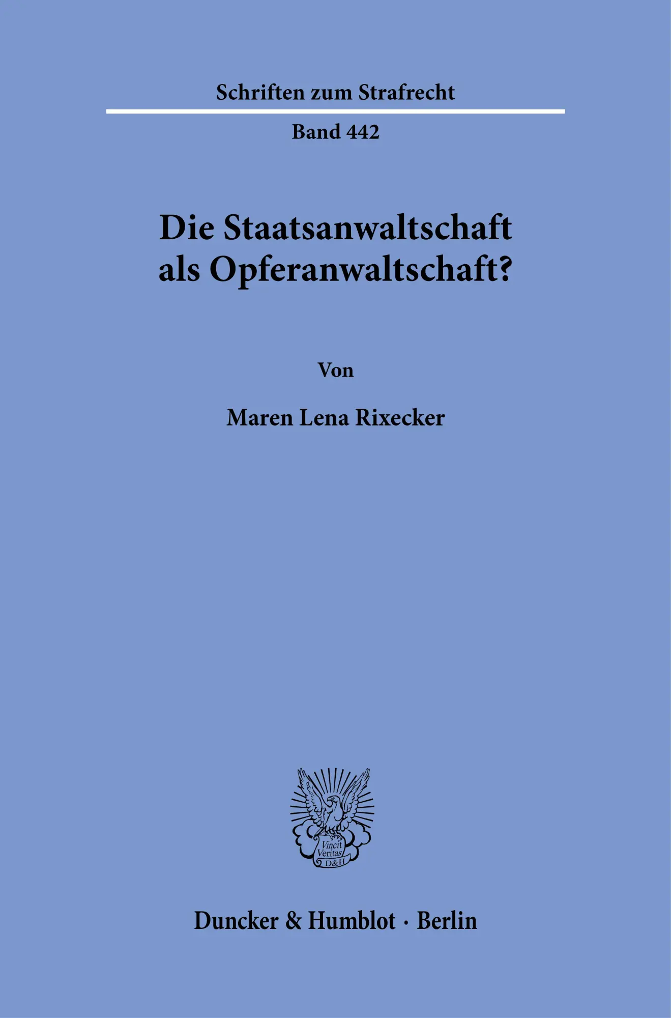 Cover: 9783428193929 | Die Staatsanwaltschaft als Opferanwaltschaft? | Maren Lena Rixecker