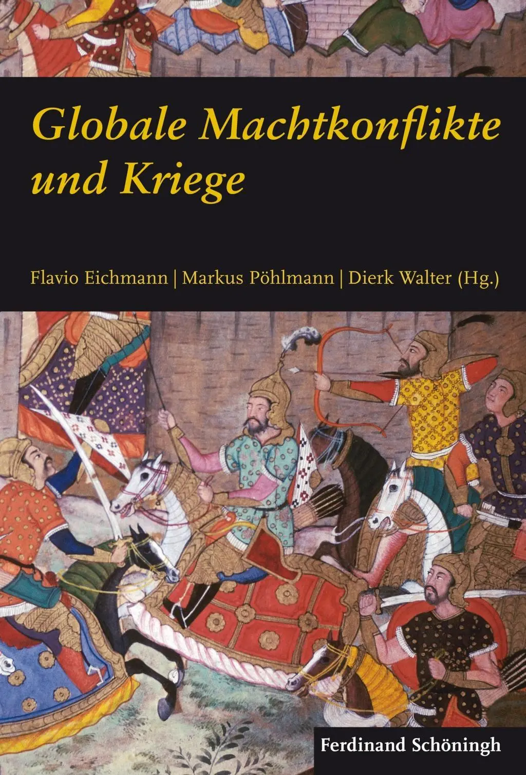 Cover: 9783506783929 | Globale Machtkonflikte und Kriege | Flavio Eichmann | Buch | 344 S.