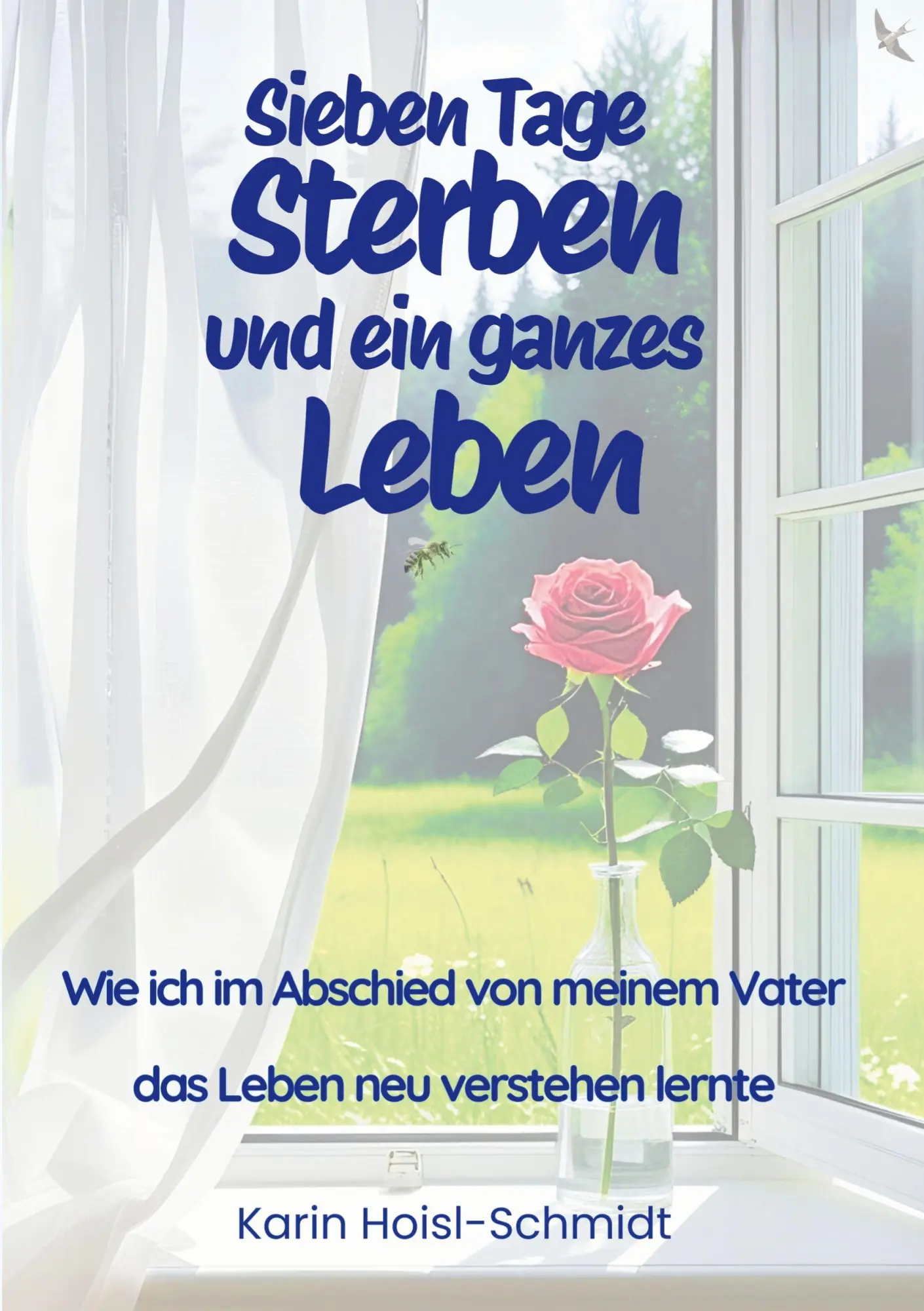 Cover: 9783695193929 | Sieben Tage Sterben und ein ganzes Leben | Karin Hoisl-Schmidt | Buch