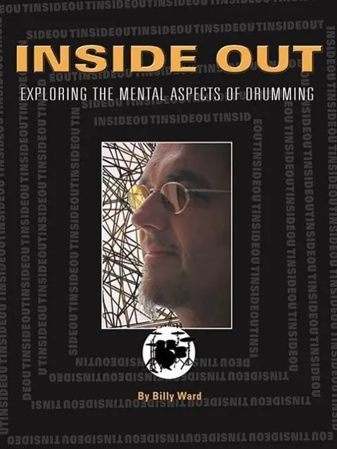 Cover: 9780634064029 | Inside Out: Exploring the Mental Aspects of Drumming | Billy Ward