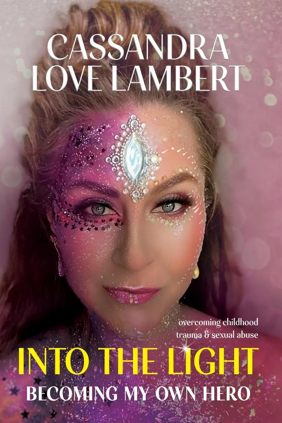 Cover: 9781917724029 | Into the Light | Becoming My Own Hero | Cassandra Love Lambert | Buch