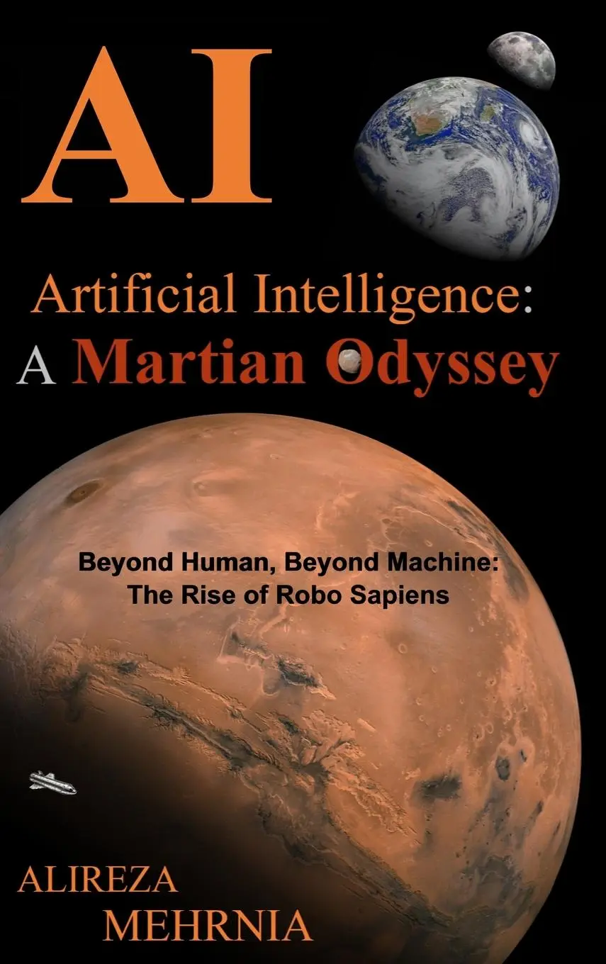 Cover: 9781967394029 | ARTIFICIAL INTELLIGENCE - A MARTIAN ODYSSEY | Alireza Mehrnia | Buch