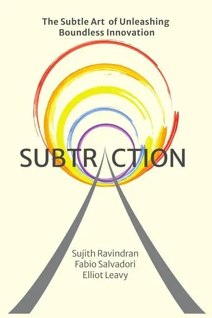 Cover: 9781990374029 | Subtraction | The Subtle Art of Unleashing Boundless Innovation | Buch
