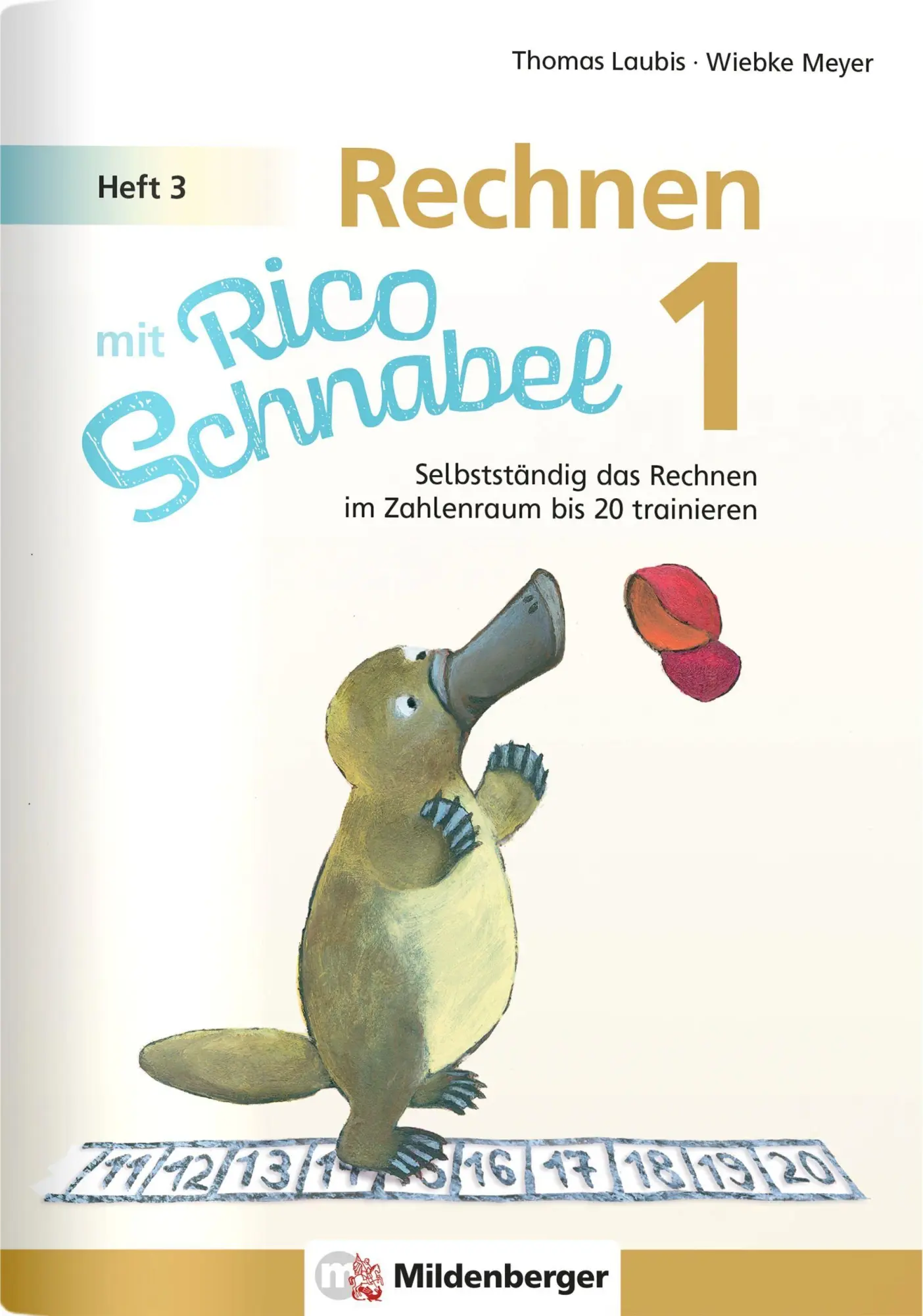 Cover: 9783619154029 | Rechnen mit Rico Schnabel 1, Heft 3 - Rechnen im Zahlenraum bis 20 Cover: 9783619154029 | Rechnen mit Rico Schnabel 1, Heft 3 - Rechnen im Zahlenraum bis 20