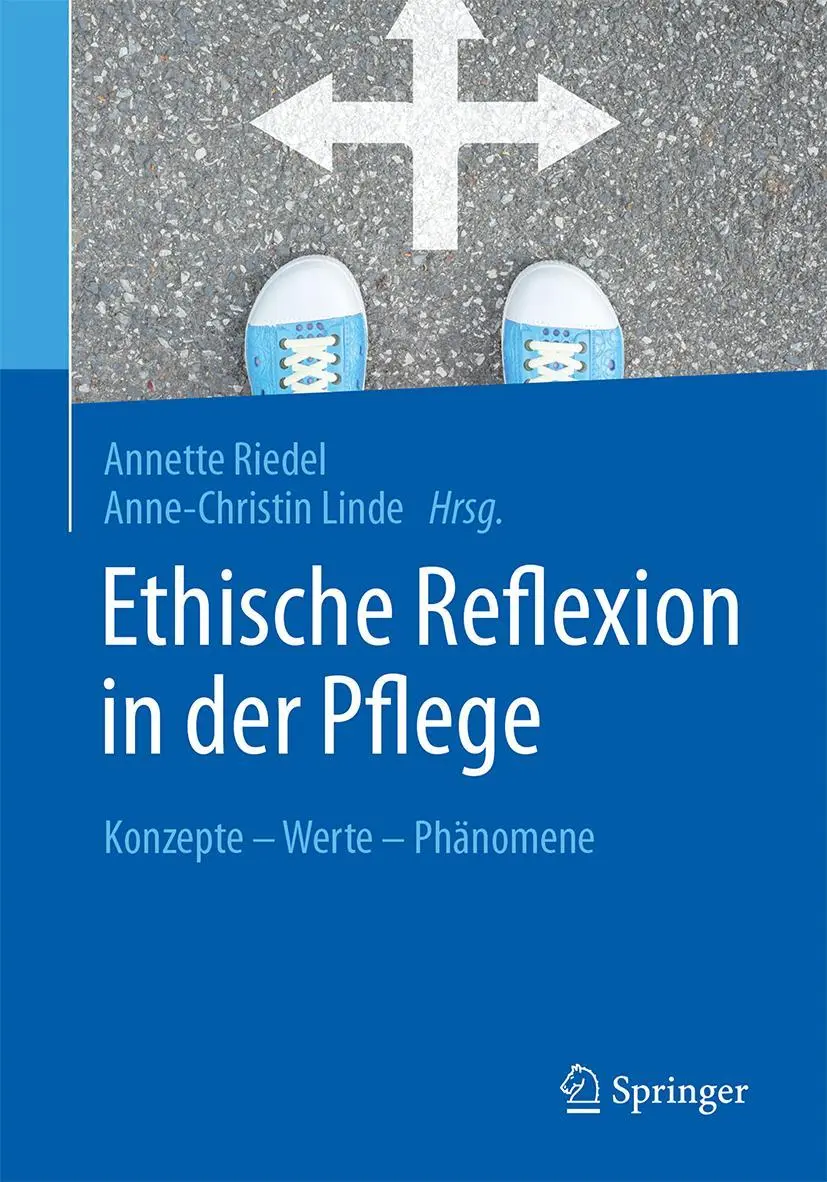 Cover: 9783662554029 | Ethische Reflexion in der Pflege | Konzepte - Werte - Phänomene | Buch