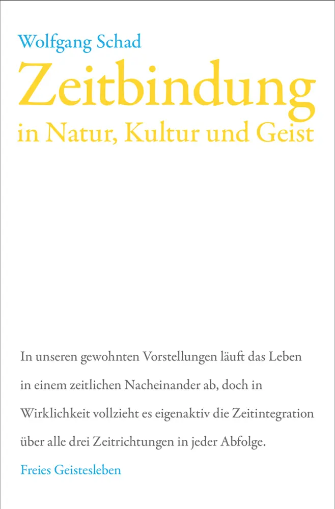 Cover: 9783772514029 | Zeitbindung in Natur, Kultur und Geist | Wolfgang Schad | Taschenbuch