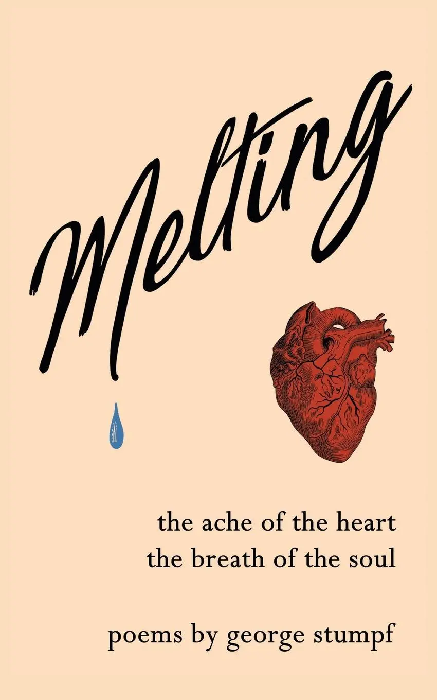 Cover: 9780578484129 | Melting | the ache of the heart, the breath of the soul | Stumpf