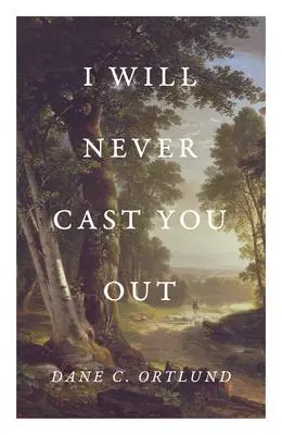 Cover: 9781682164129 | I Will Never Cast You Out (25–pack) | Dane Ortlund | Taschenbuch