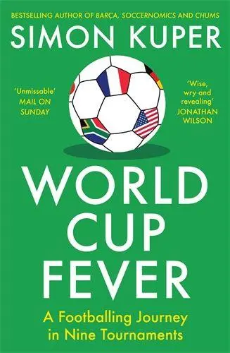 Cover: 9781805224129 | World Cup Fever | A Footballing Journey in Nine Tournaments | Kuper