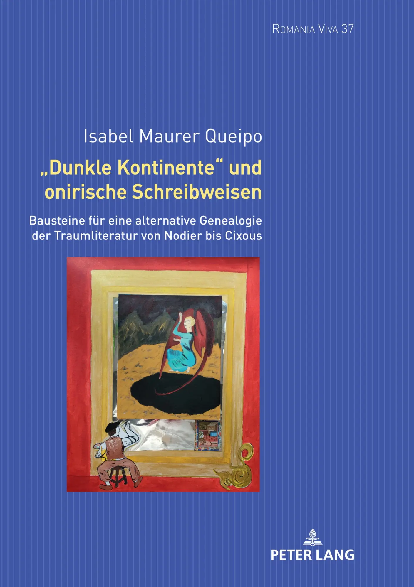 Cover: 9783631854129 | «Dunkle Kontinente» und onirische Schreibweisen | Isabel Maurer Queipo