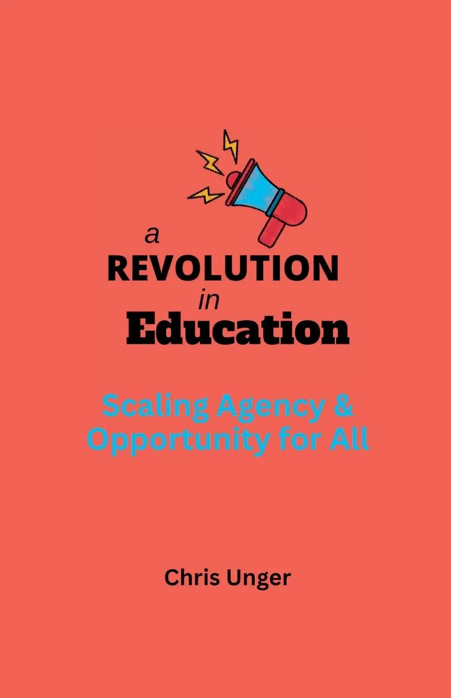Cover: 9781312334229 | A Revolution in Education | Scaling Agency and Opportunity for All