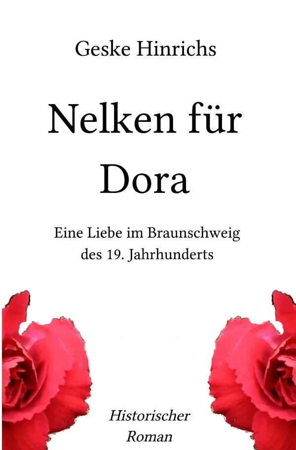 Cover: 9783565064229 | Nelken für Dora | Eine Liebe im Braunschweig des 19. Jahrhunderts. DE