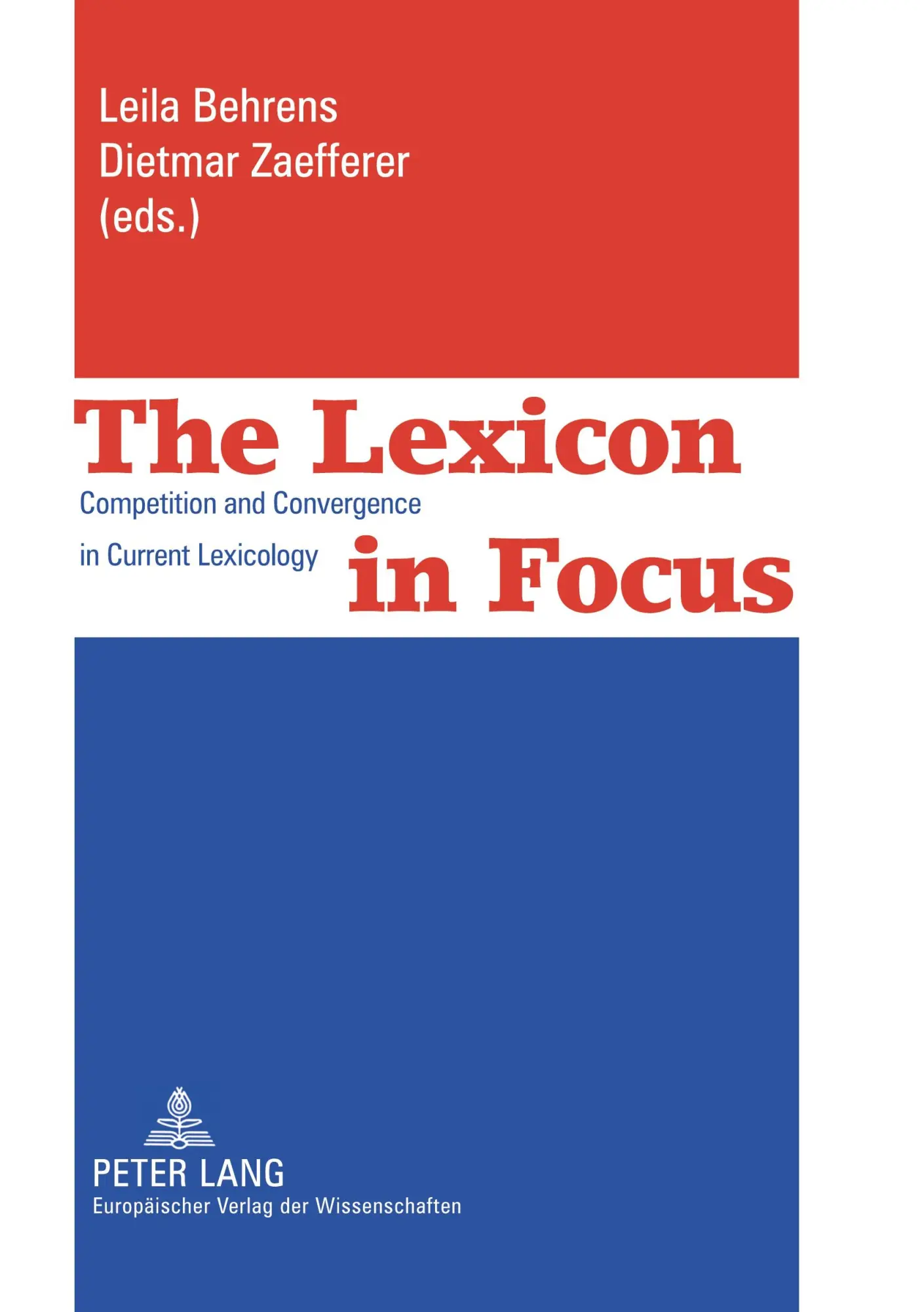 The Lexicon in Focus: Competition and Convergence in Current Lexicology
