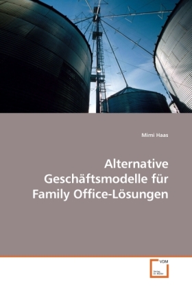 Alternative Geschäftsmodelle für Family Office-Lösungen | Mimi Haas | Taschenbuch | Deutsch | VDM Verlag Dr. Müller | EAN 9783639164329 - Haas, Mimi