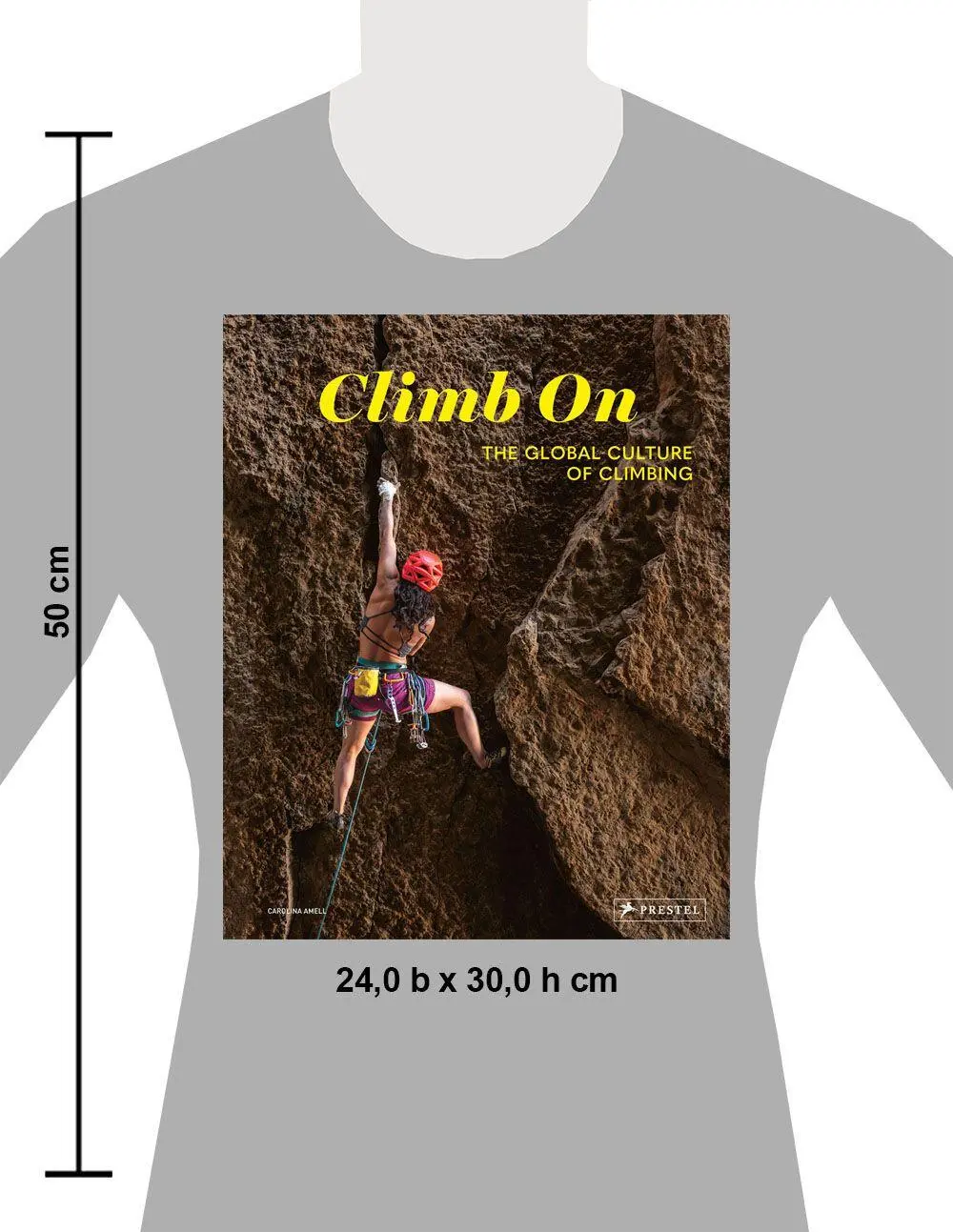 Bild: 9783791394329 | Climb On | The Global Culture of Climbing | Carolina Amell | Buch