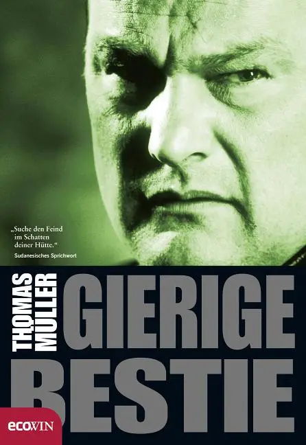 Cover: 9783902404329 | Gierige Bestie | Erfolg. Demütigung. Rache | Thomas Müller | Buch