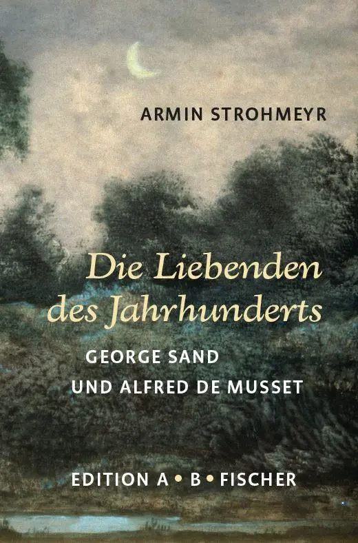 Cover: 9783948114329 | Die Liebenden des Jahrhunderts | George Sand und Alfred de Musset