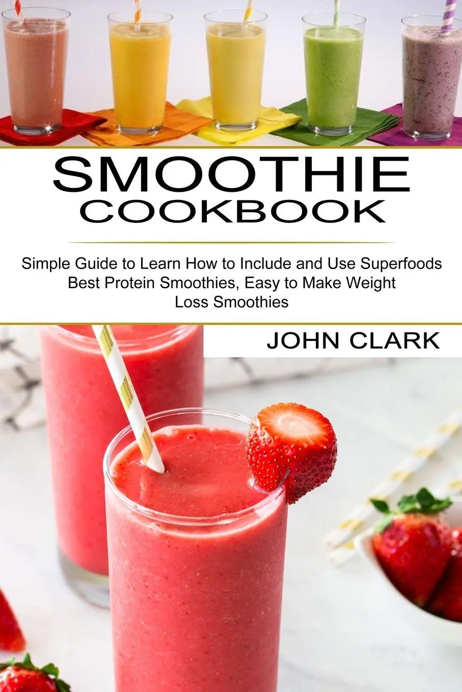 Cover: 9781990334429 | Smoothie Cookbook | John Clark | Taschenbuch | Kartoniert / Broschiert