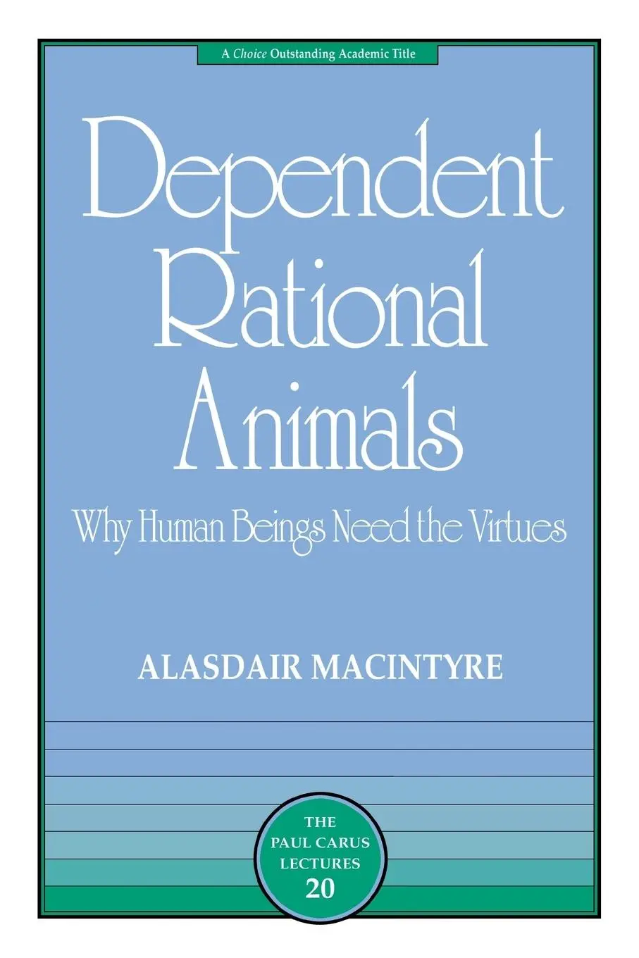Cover: 9780812694529 | Dependent Rational Animals | Why Human Beings Need the Virtues | Buch