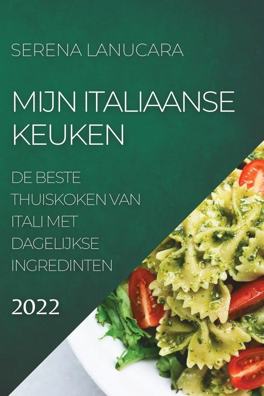 Cover: 9781804504529 | MIJN ITALIAANSE KEUKEN 2022 | Serena Lanucara | Taschenbuch | 2022
