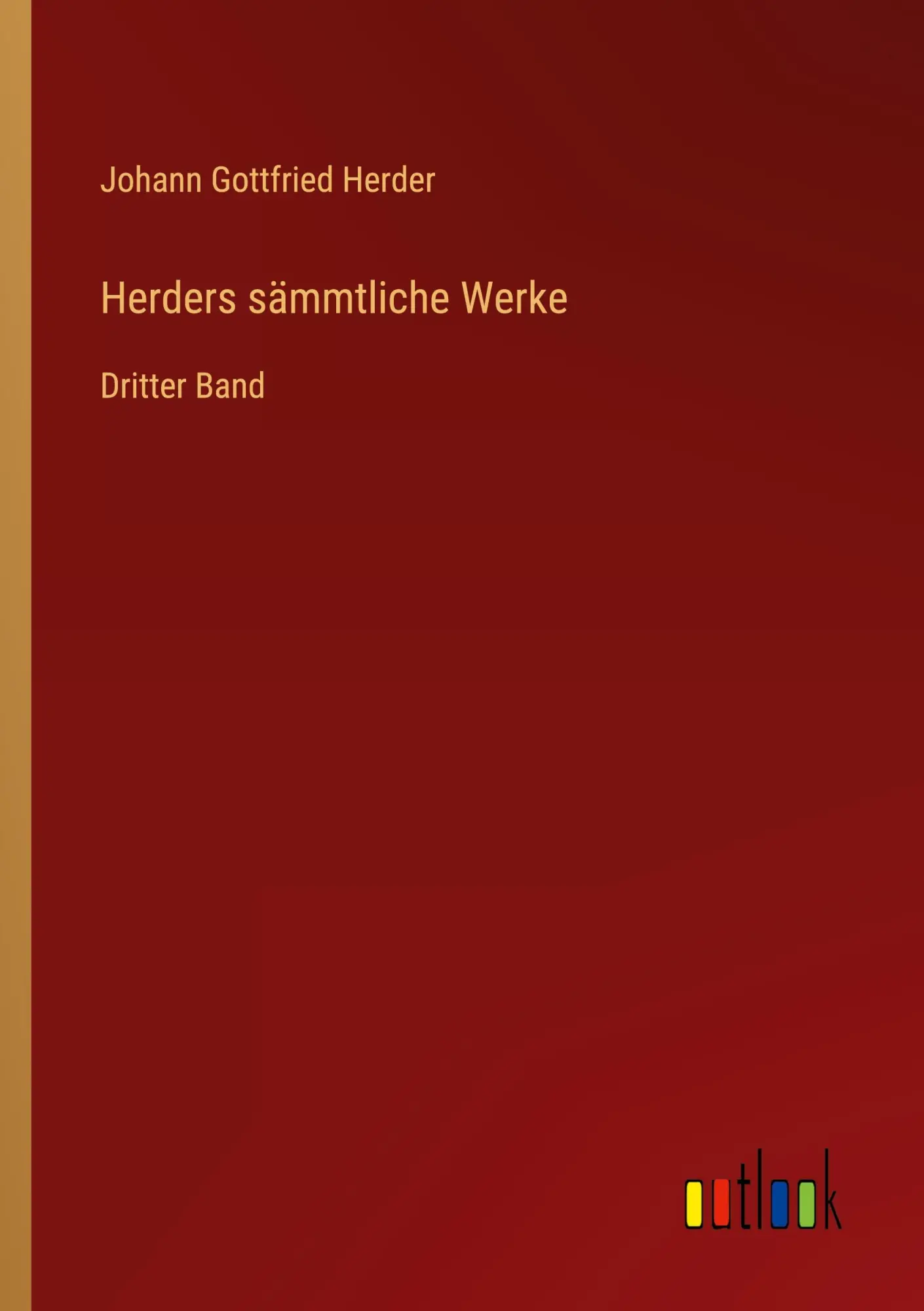 Herders sämmtliche Werke: Dritter Band