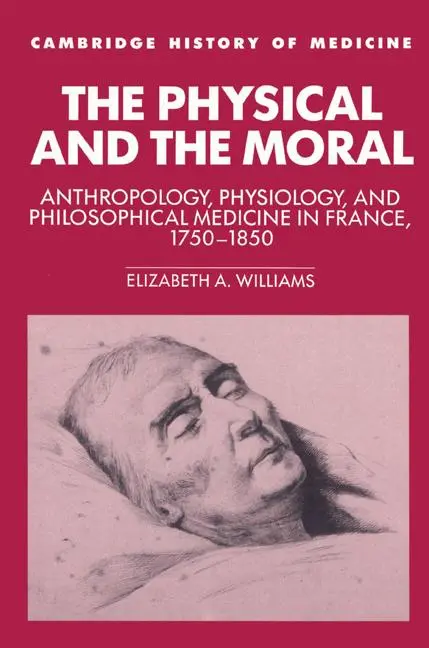 Cover: 9780521524629 | The Physical and the Moral | Elizabeth A. Williams (u. a.) | Buch