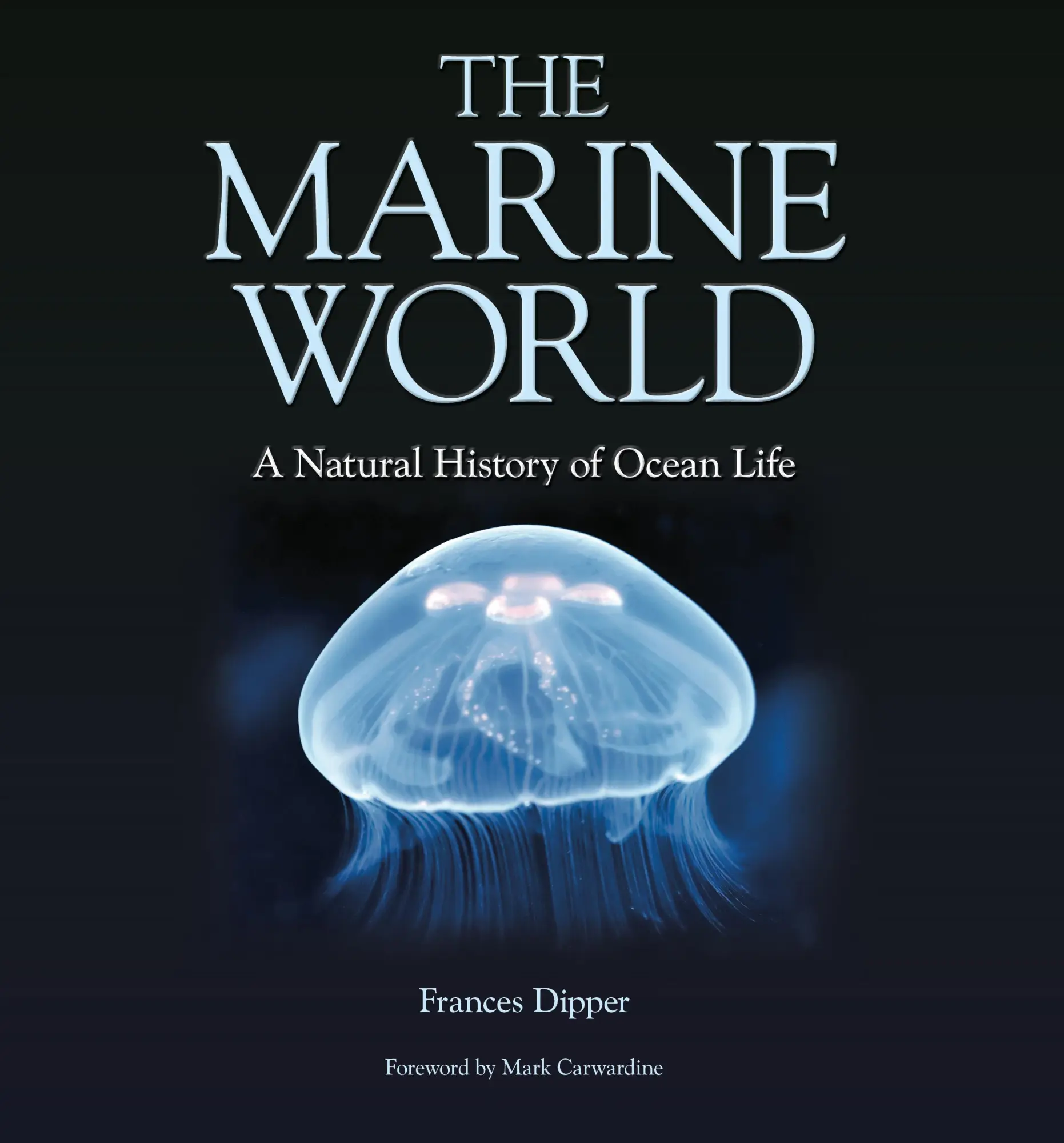 Cover: 9780957394629 | The Marine World | A Natural History of Ocean Life | Frances Dipper