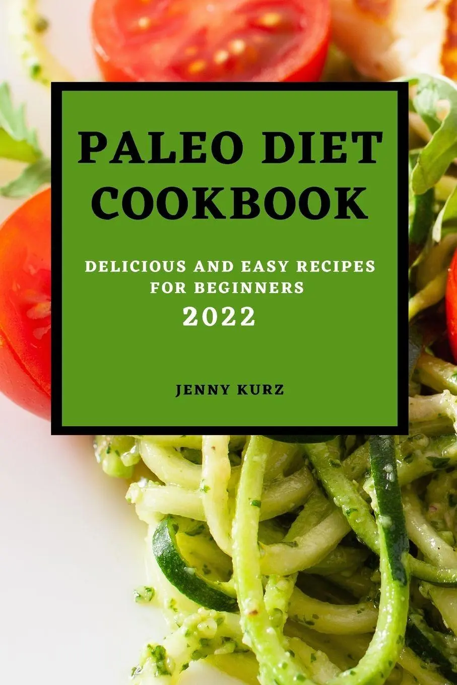 Cover: 9781803504629 | PALEO DIET COOKCOOK 2022 | DELICIOUS AND EASY RECIPES FOR BEGINNERS