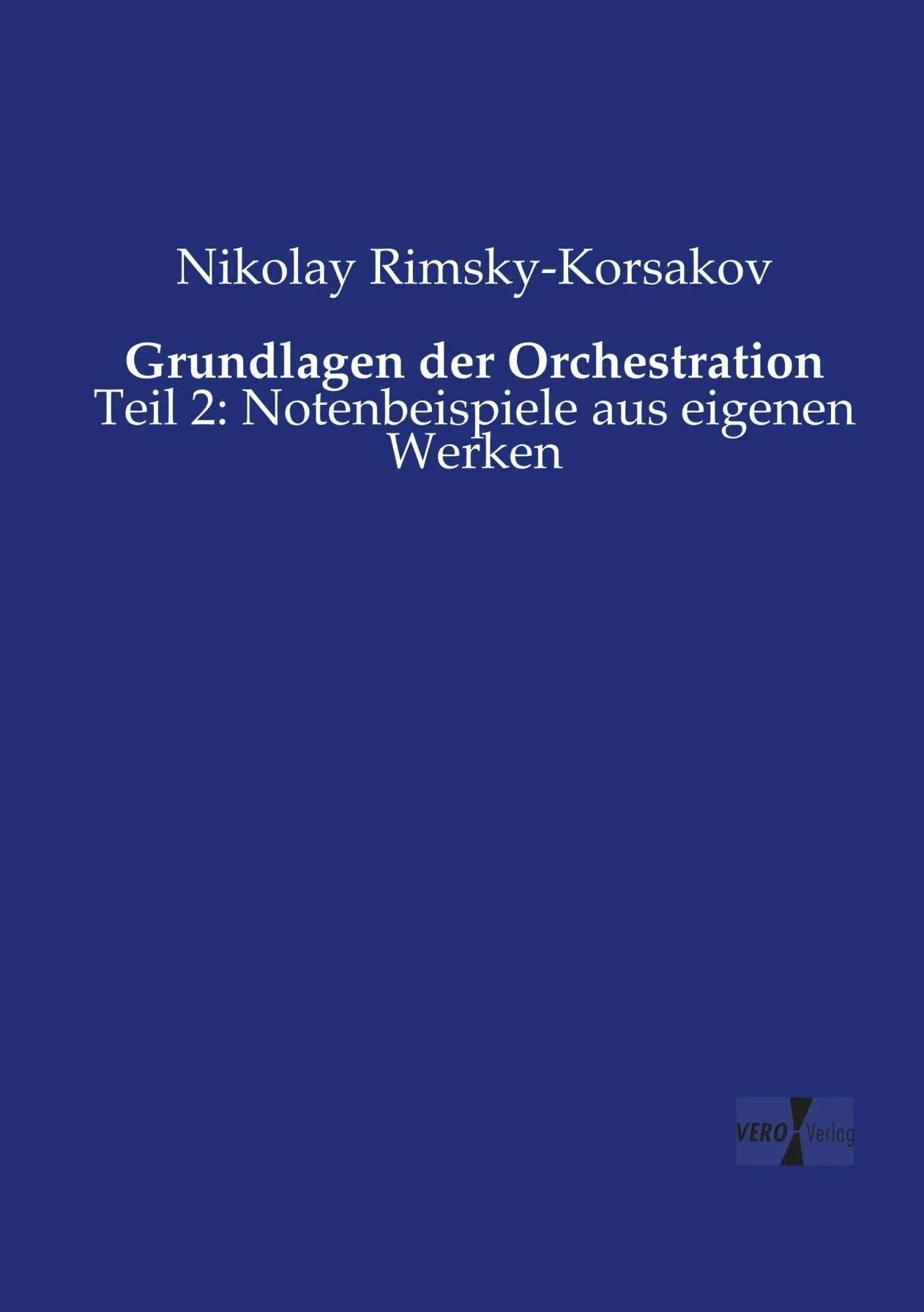 Cover: 9783737214629 | Grundlagen der Orchestration | Nikolay Rimsky-Korsakov | Taschenbuch