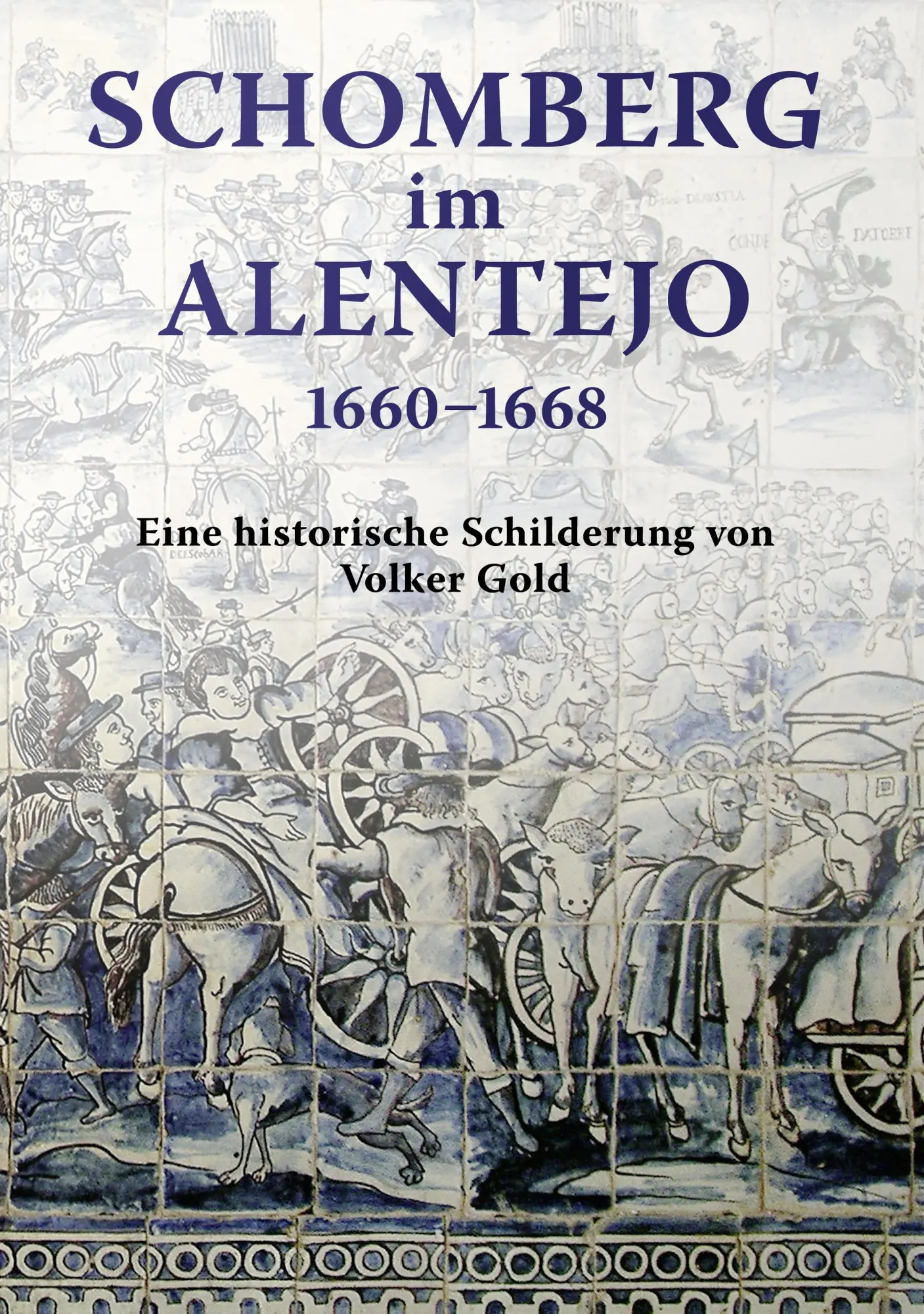Cover: 9783837064629 | Schomberg im Alentejo 1660 - 1668 | Eine historische Schilderung