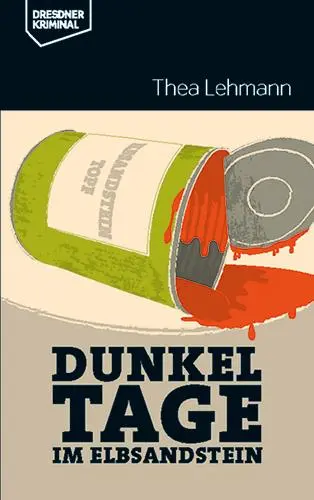 Cover: 9783943444629 | Dunkeltage im Elbsandstein | Thea Lehmann | Taschenbuch | 256 S.