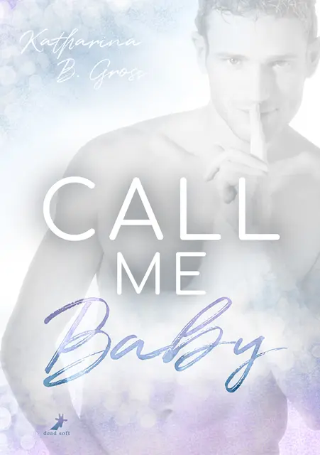 Cover: 9783960894629 | Call me Baby | Gay Romance | Katharina B. Gross | Taschenbuch | 364 S.