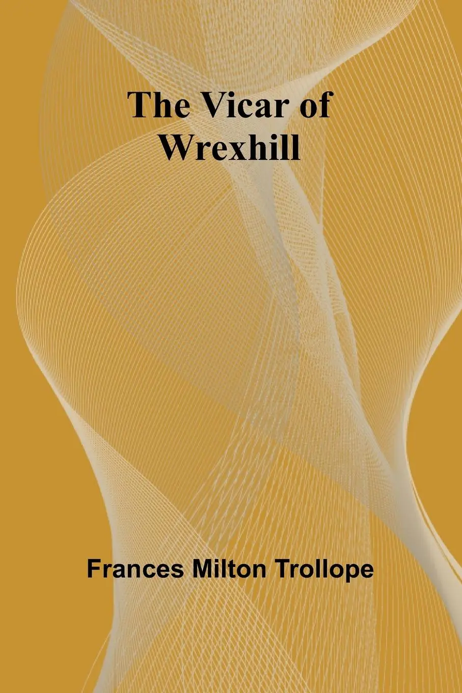 Cover: 9789362924629 | The Vicar of Wrexhill | Frances Milton Trollope | Taschenbuch | 2024