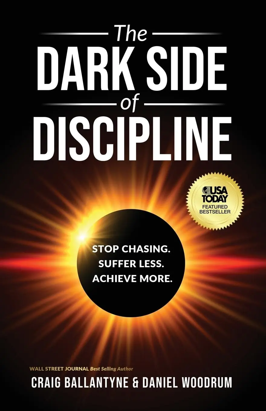 Cover: 9781636804729 | The Dark Side of Discipline | Stop Chasing. Suffer Less. Achieve More