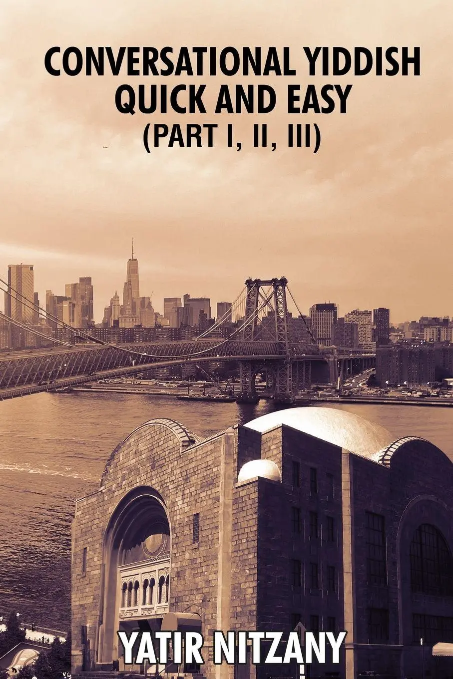 Cover: 9781951244729 | Conversational Yiddish Quick and Easy | Part 1, 2 and 3 | Nitzany