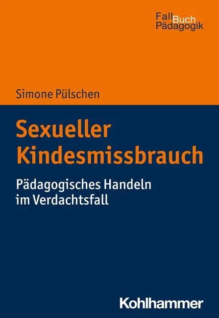Cover: 9783170384729 | Sexueller Kindesmissbrauch | Pädagogisches Handeln im Verdachtsfall