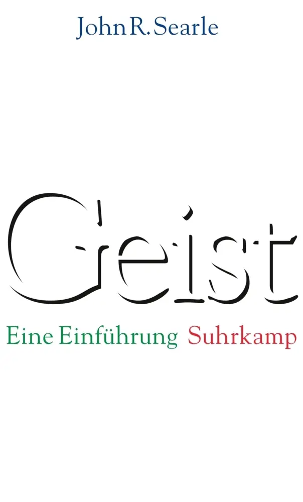 Cover: 9783518584729 | Geist | Eine Einführung | John R. Searle | Buch | 323 S. | Deutsch
