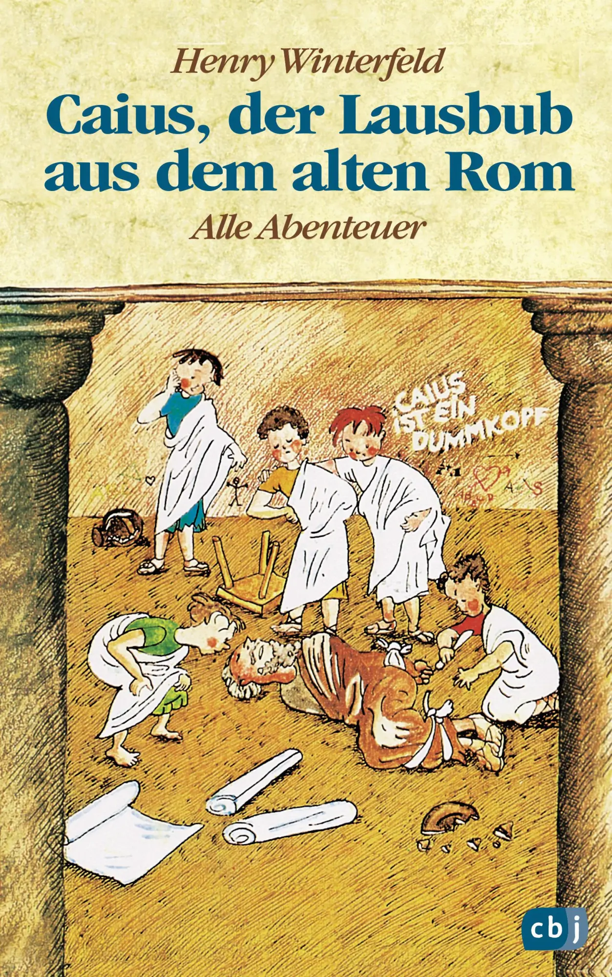 Cover: 9783570034729 | Caius, der Lausbub aus dem alten Rom | Alle Abenteuer in einem Band