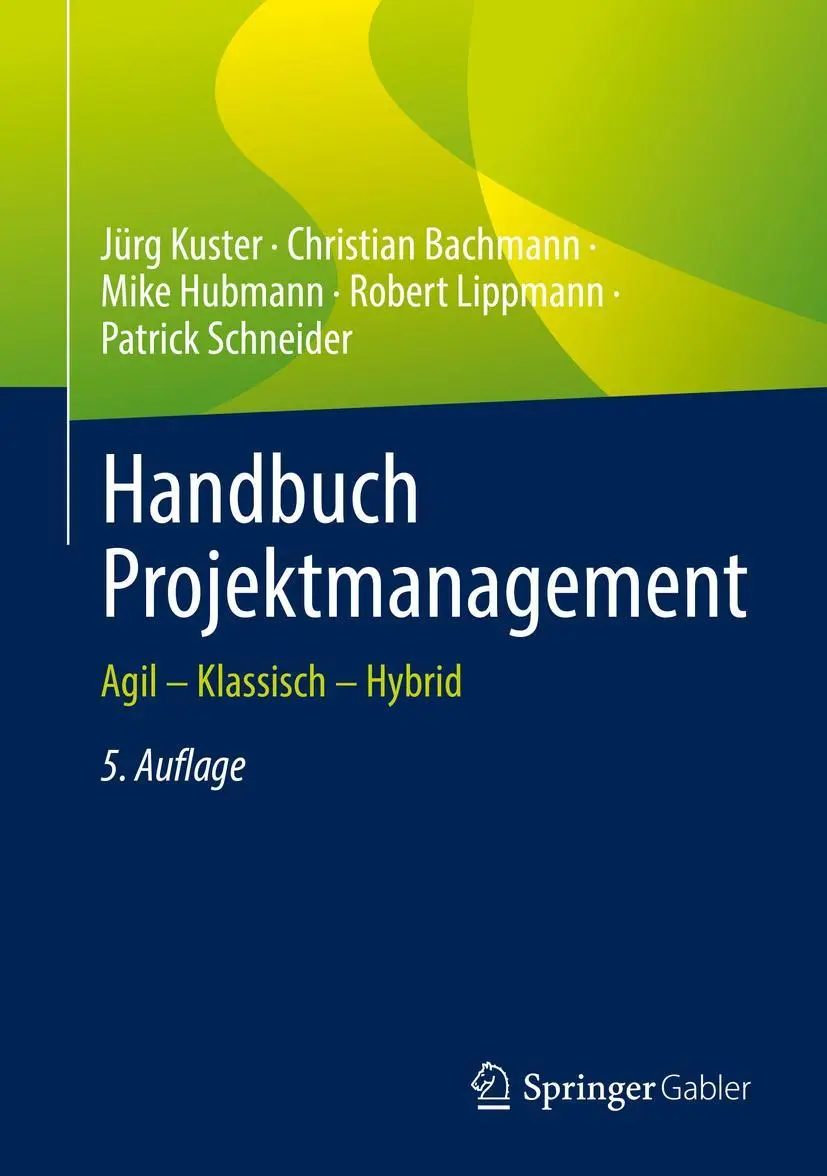 Cover: 9783662654729 | Handbuch Projektmanagement | Agil - Klassisch - Hybrid | Buch | XXV Cover: 9783662654729 | Handbuch Projektmanagement | Agil - Klassisch - Hybrid | Buch | XXV