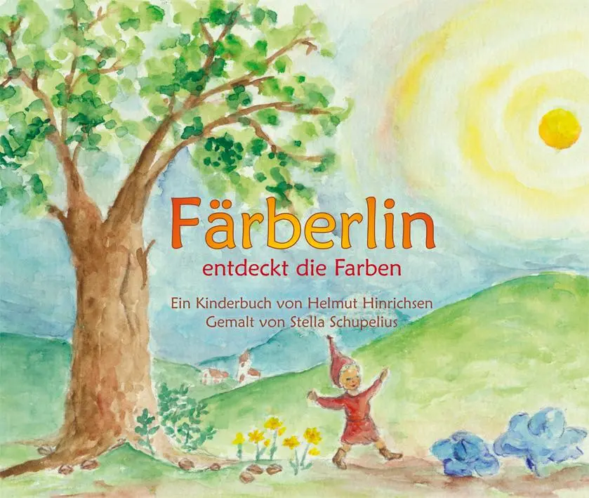 Cover: 9783880694729 | Färberlin entdeckt die Farben | Ein Kinderbuch | Helmut Hinrichsen