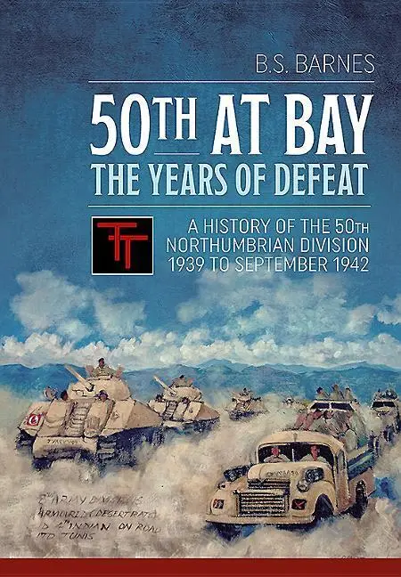 Cover: 9781912174829 | 50th at Bay - The Years of Defeat | Barrie S Barnes | Taschenbuch