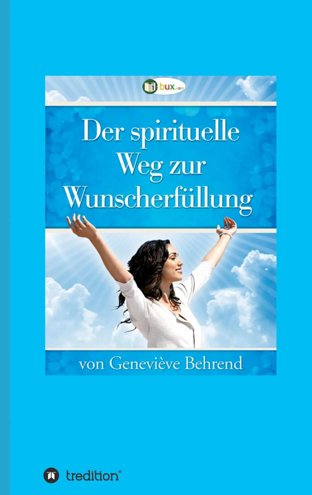 Cover: 9783347064829 | Der spirituelle Weg zur Wunscherfüllung | Geneviève Behrend (u. a.)