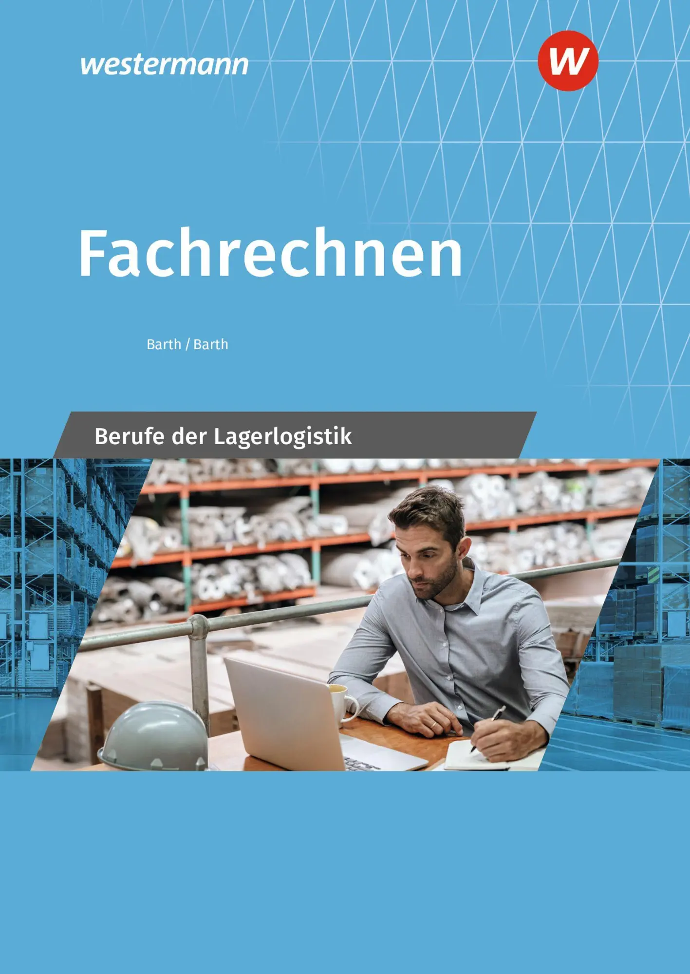 Cover: 9783427634829 | Fachrechnen | Berufe der Lagerlogistik Schulbuch | Barth (u. a.)