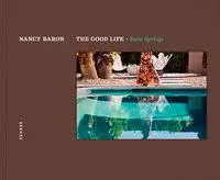 Cover: 9783868284829 | Nancy Baron | The Good Life - Palm Springs | Nancy Baron (u. a.)