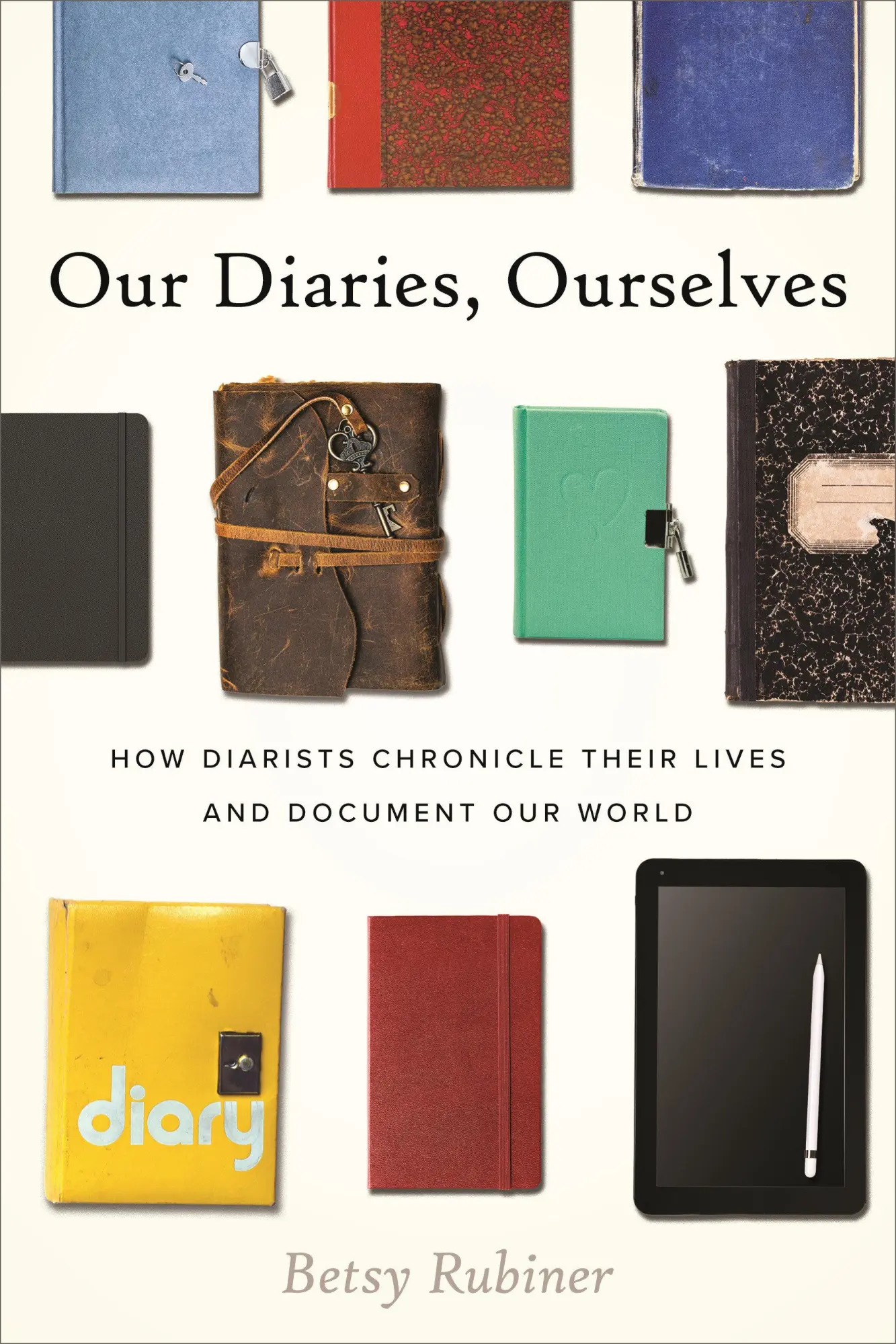 Cover: 9780807014929 | Our Diaries, Ourselves | Betsy Rubiner | Buch | Englisch | 2026