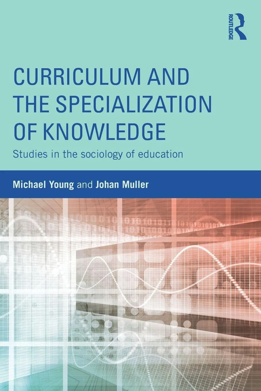 Cover: 9781138814929 | Curriculum and the Specialization of Knowledge | Michael Young (u. a.)